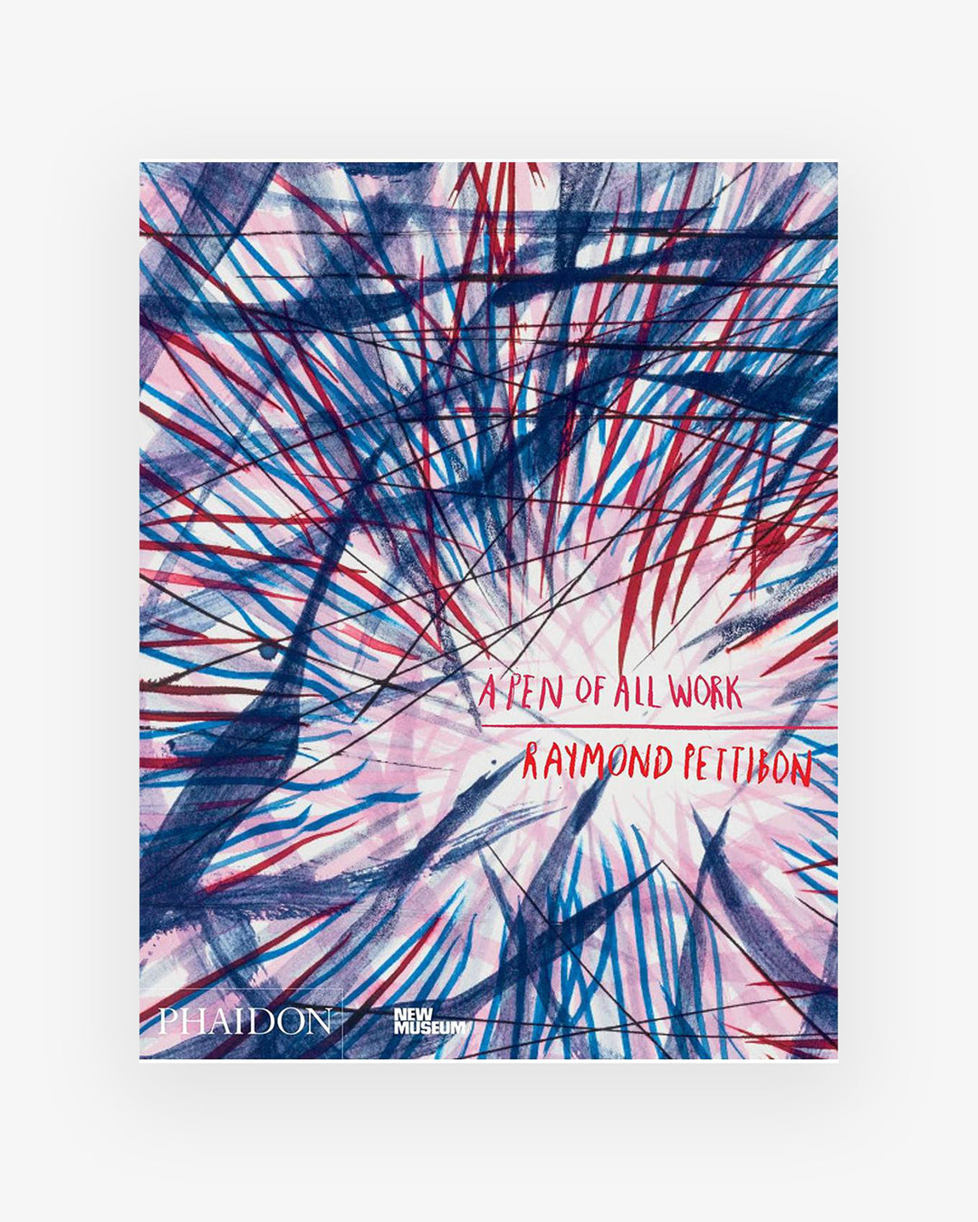 Book: RAYMOND PETTIBON - A Pen Of All Work