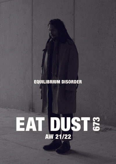 Eat Dust AW 21-22 Equilibrium Disorder