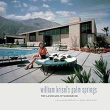 Book : WILLIAM KRISEL'S PALM SPRINGS - The Language of Modernism