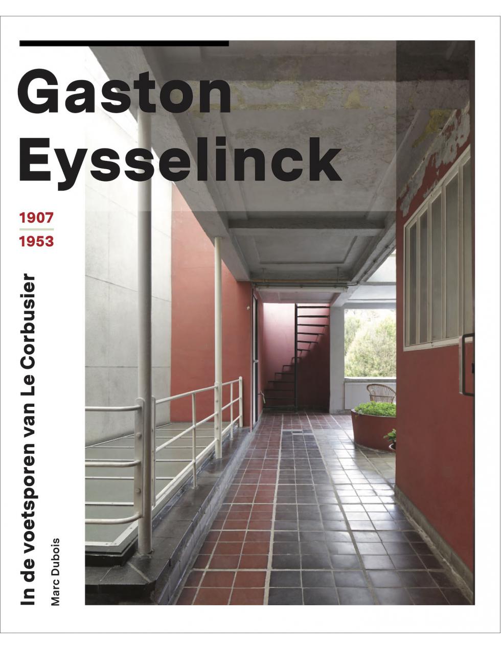 Book: GASTON EYSSELINCK: In de voetsporen van Le Corbusier (NL)