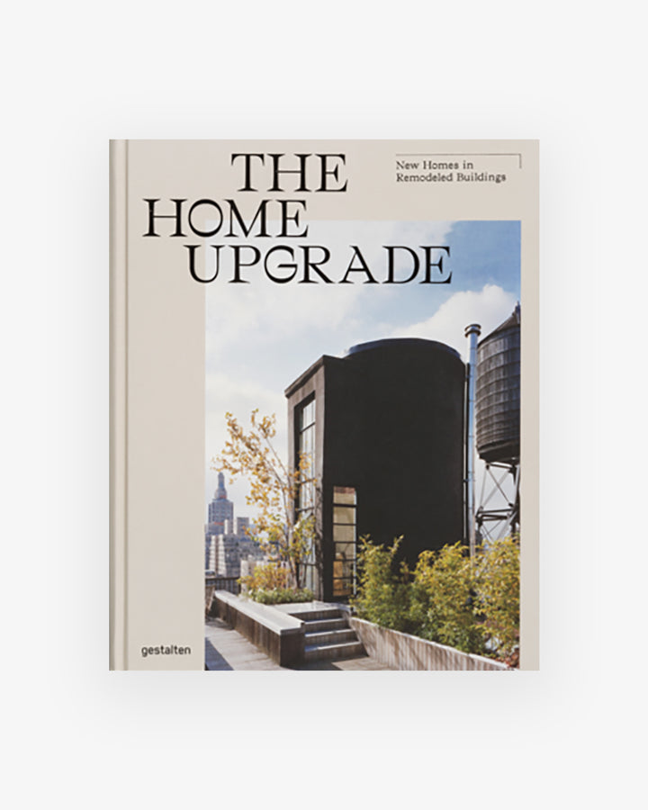 Book: THE HOME UPGRADE - New Homes In Remodeled Buildings