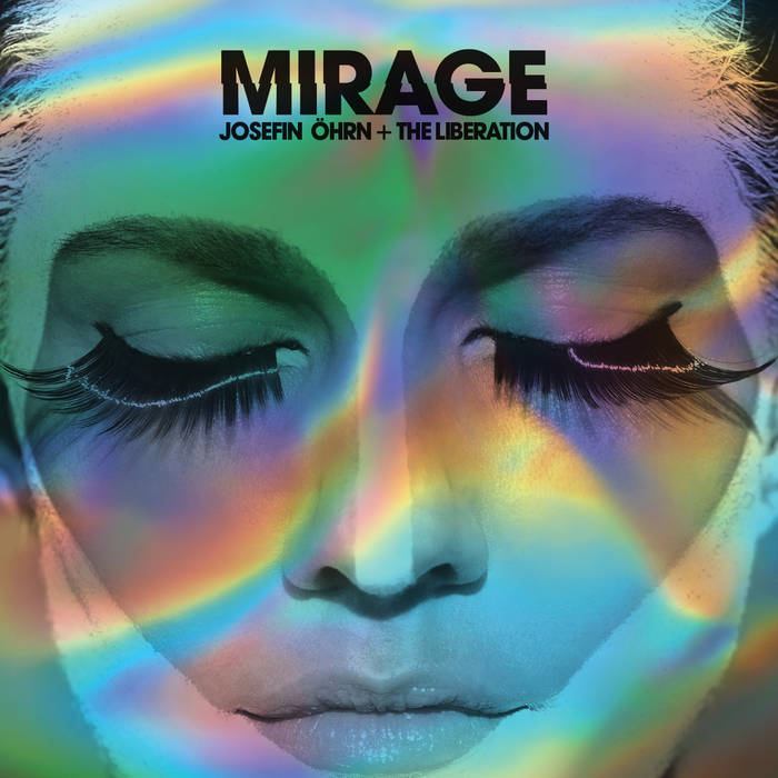LP - Josefin Ohrn + The Liberation: Mirage